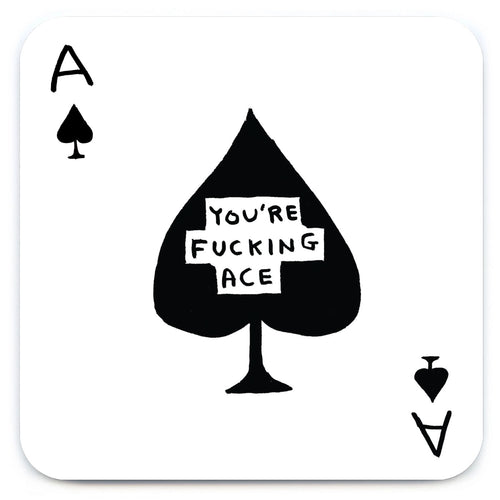 David Shrigley - 'You're Fucking Ace' Coaster