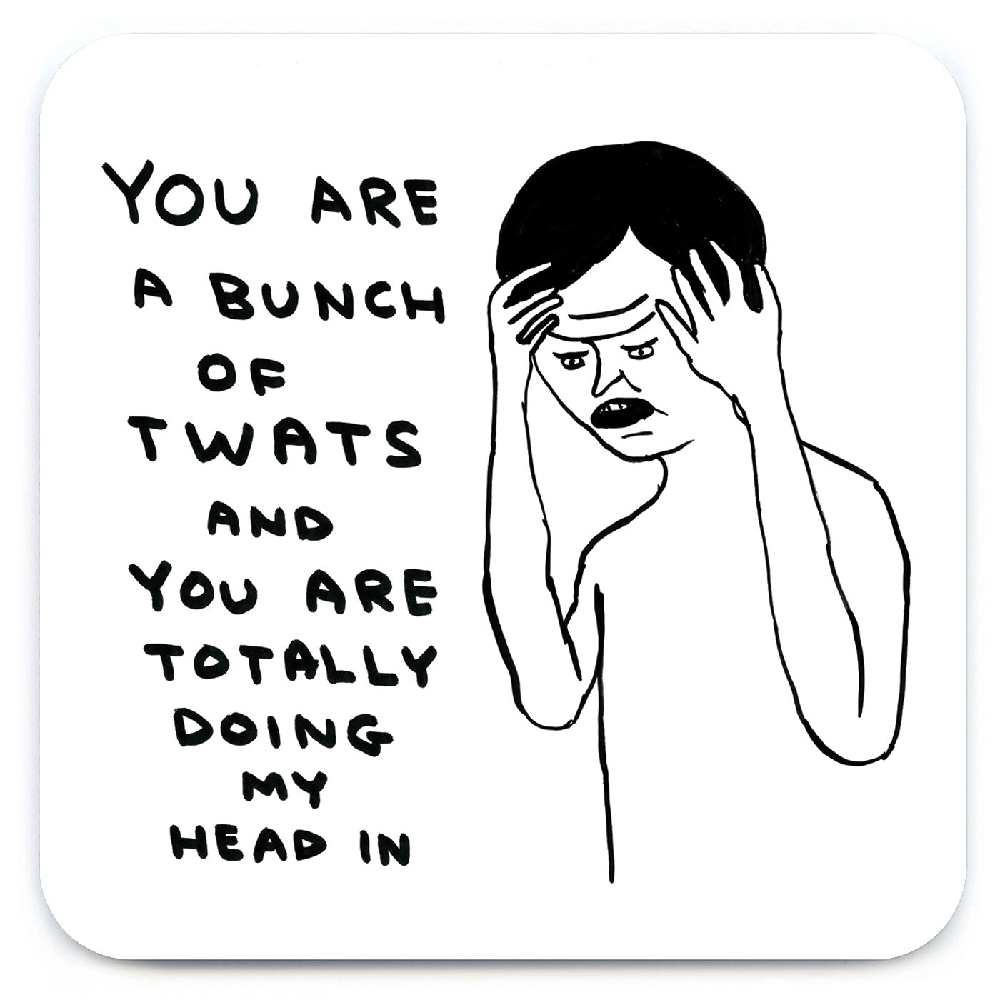 David Shrigley - 'Bunch Of Twats' Coaster