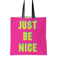Real Hackney Dave - 'Just Be Nice' Tote