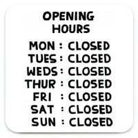 David Shrigley - 'Opening Hours' Coaster