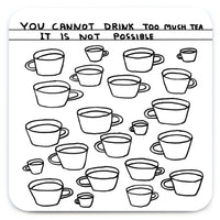 David Shrigley - 'Too Much Tea' Coaster