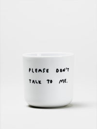 YAHYA STUDIO - PLEASE DON'T TALK TO ME Cup