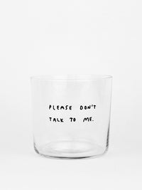 YAHYA STUDIO - PLEASE DON'T TALK TO ME Glass