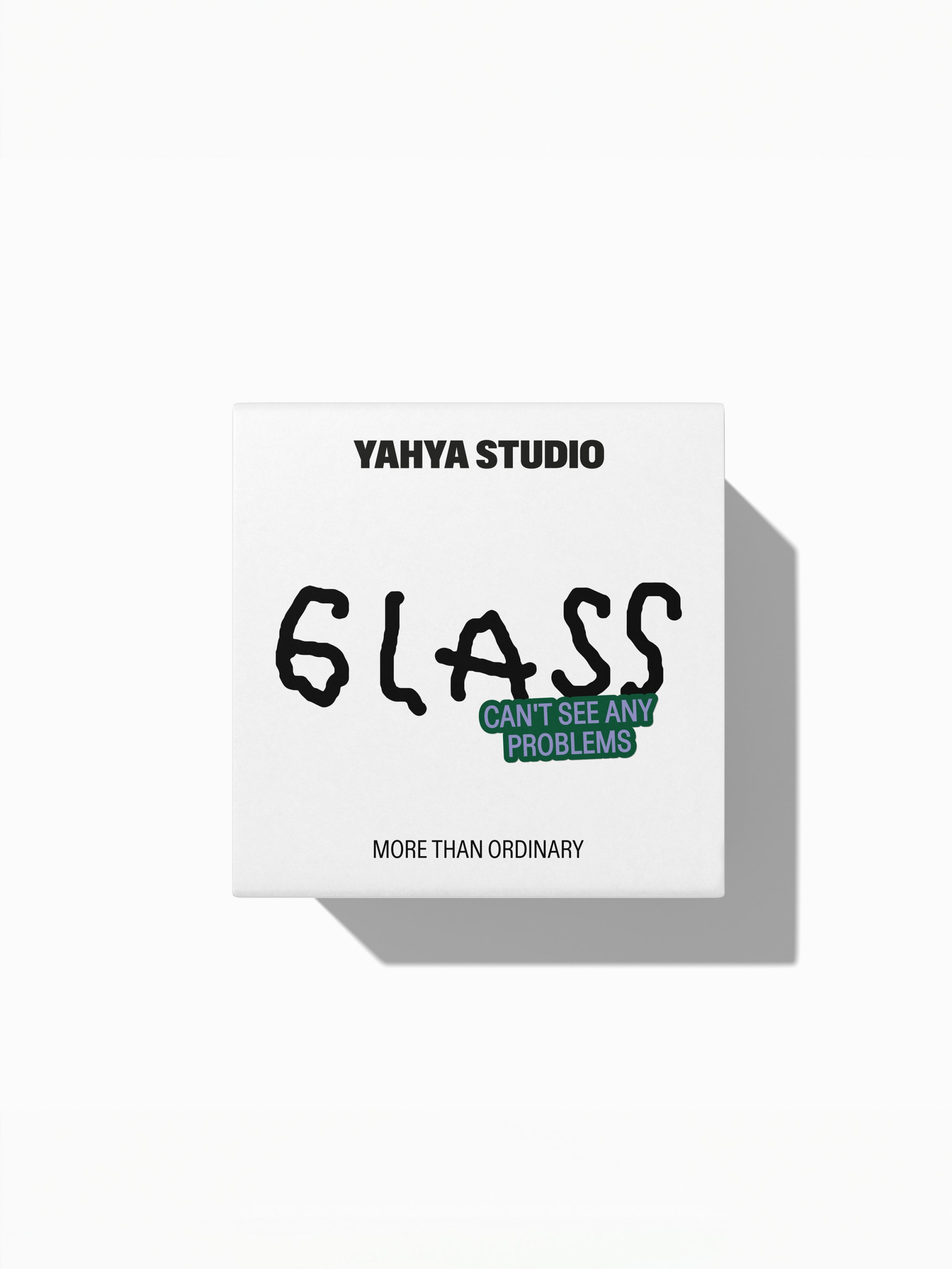 YAHYA STUDIO - CAN'T SEE ANY PROBLEMS Glass