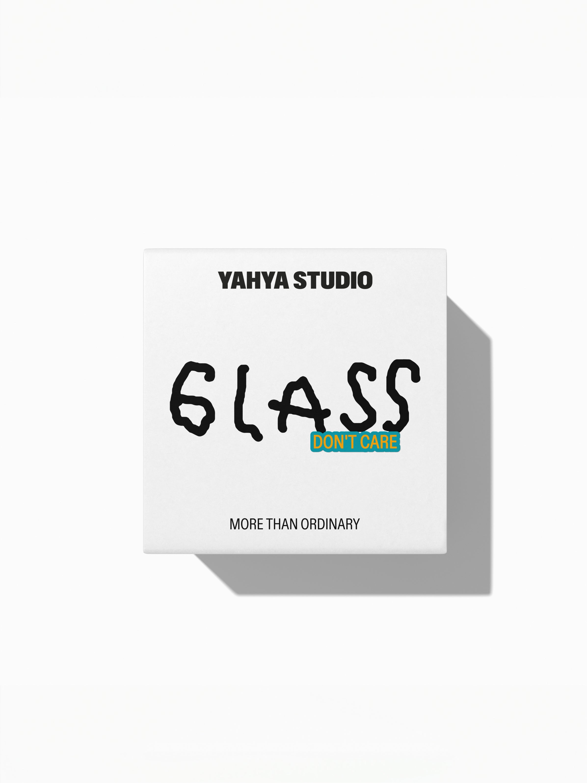 YAHYA STUDIO - DON'T CARE Glass