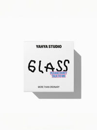 YAHYA STUDIO - PLEASE DON'T TALK TO ME Glass